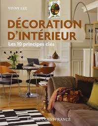 Livre de Décoration d'Intérieur : 10 Principes Clés pour un Espace Harmonieux